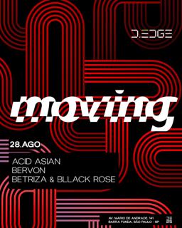 Moving D-Edge Sp Pres.: P1: Acid Asian. Bervon. Betriza & Bllack Rose