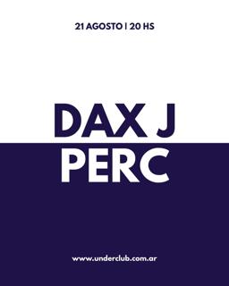 Dax J - Perc