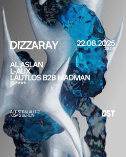 Dizzaray W/ Lautlos B2B Madman, L-Aux, Al Aslan, Secret Act