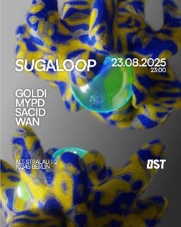 Sugaloop With Goldi, M.Y.P.D, Sacid, Wan