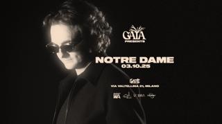 Gaia Presents: Notre Dame