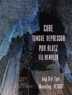 Cube / Tongue Depressor / Pod Blotz / Eli Wendler