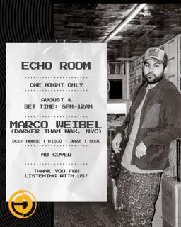 Echo Room Presents: Marco Weibel (Darker Than Wax / The Lot Radio / Nyc)