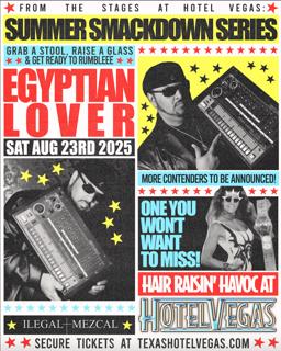 Ilegal Mezcal Presents: Hotel Vegas Summer Smackdown Series Ft. Egyptian Lover