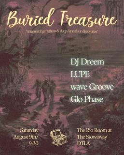 Buried Treasure With Dj Dreem, Lupe, Glo Phase, & Wave Groove