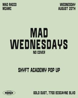 Mad Wednesdays / Shyft Academy Pop Up