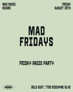 Mad Fridays / Frisky Radio Party