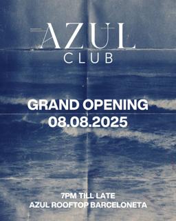 Azul Club - Friday Grand Opening