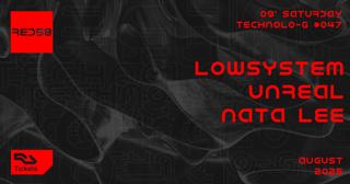 Technolo-G #047 With Lowsystem, Unreal & Nata Lee