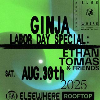Ginja Labor Day Special: Ethan Tomas & Friends