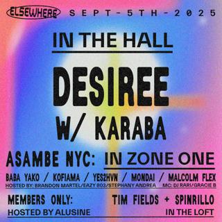 Desiree, Karaba, Asambe Nyc: Baba Yako, Kofiama, Yes2Hvn, Mondai, Malcolm Flex, Members Only