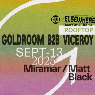 Goldroom B2B Viceroy, Miramar, Matt Black