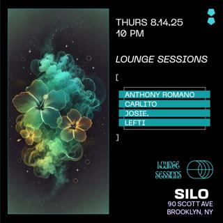 Lounge Sessions: Anthony Romano / Carlito / Josie. / Lefti