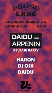 Daidu Presents Arpenin Ep: Release Party With Haron & Dj Osx