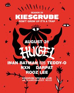 Kiesgrube Presents 31.08.2025 W/ Hugel, Inan Batman B2B Teddy-O, Nxn, Darpat, Rooz Lee