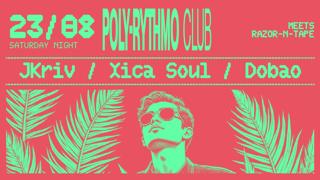 Poly-Rythmo Club Meets Razor 'N Tape With Jkriv, Xica Soul Y Dobao