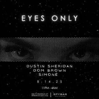 Eyes Only Feat. Dustin Sheridan, Dom Brown + Simoné