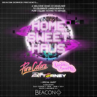 Home Sweet Haus - Pure Colors & Lando Burch With The Attorney & Special Guest