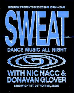 Sweat: Donavan Glover & Nic Nacc (Dance Music All Night)