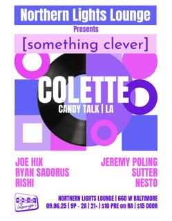 Nll Presents [Something Clever] W/ Colette 