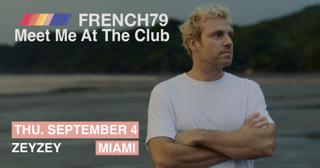 Zeyzey Presents: French 79 - Meet Me At The Club Tour 2025