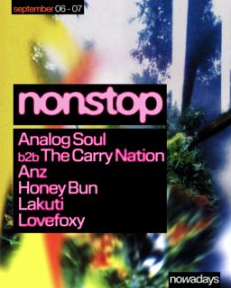 Nonstop: Analog Soul B2B The Carry Nation, Anz, Honey Bun, Lakuti, Lovefoxy