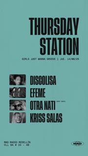 Thursday Station / Girls Just Wanna Groove: Discolisa, Efeme, Otra Nati, Kriss Salas