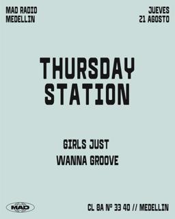 Thursday Station / Girls Just Wanna Groove