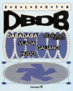 Selecta At Dabadaba W// Vlada, Galiano & Hugo