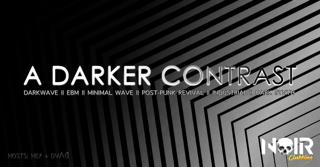A Darker Contrast - Darkwave / Ebm / Minimal Wave / Post-Punk Revival / Industrial