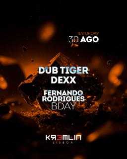Fernando Rodrigues Bday: Dexx, Dub Tiger