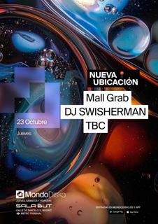 Mall Grab / Dj Swisherman / Tbc