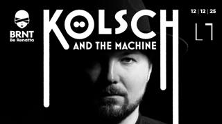 Brnt With Kölsch & The Machine