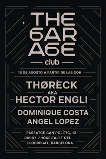 The Garage Presents: Thoreck ( Aka Hector Engli ) Dominique Costa, Angel Lopez    I