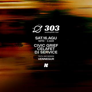 303 Pres. / Dj Service / Civic Grief / Celafet