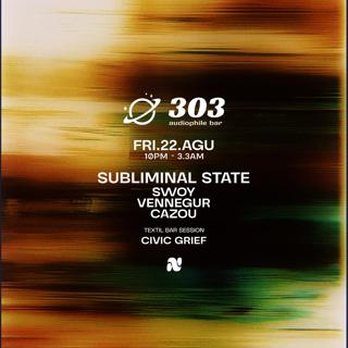 Subliminal State Pres. / Swoy / Cazou / Vennegur