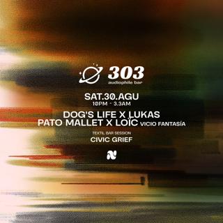 303 Pres. / Pato Mallet X Loïc / Dog'S Life X Lukas