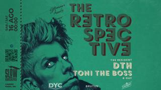 The Retrospective: D.T.H. + Toni The Boss (Birthday Party)