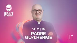 Brnt With Padre Guilherme
