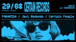 Certain Records Meets La Terrrazza With Paramida, Javi Redondo & Certain People
