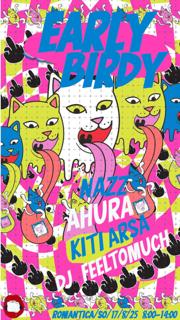 Early Birdy Afterhour Mit Ahura (Vision Ekstase), Nazz, Kiti Arsa & Dj Feeltoomuch