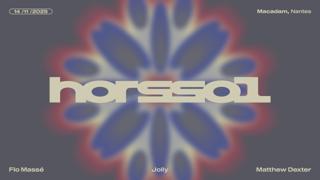 Hors-Sol 𝑥 Macadam: Flo Massé + Jolly + Matthew Dexter