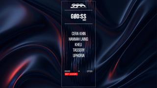 Godd:Ss Rave: Cera Khin, Hannah Laing, Uphoria, Tassery, Kheli