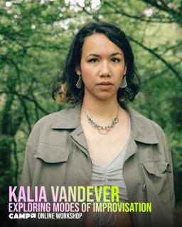 Exploring Modes Of Improvisation With Kalia Vandever