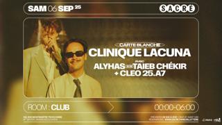 Sacré Présente: Clinique Lacuna Takeover W/ Alyhas B2B Taieb Chékir & Cléo 25.A7