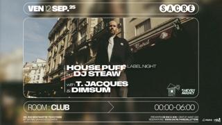 Sacré Présente: House Puff Label Night By Dj Steaw W/ T. Jacques & Dimsum
