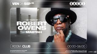 Sacré Présente : 40 Years Of Robert Owens W/ Mab'Ish