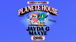 Planète House : Jayda G & Maxye