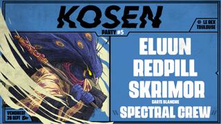 Kosen Party W/ Eluun, Redpill, Skrimor, Spectral Crew