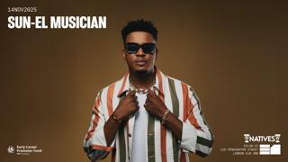 Natives Presents: Sun-El Musician [Final 2025 Show]